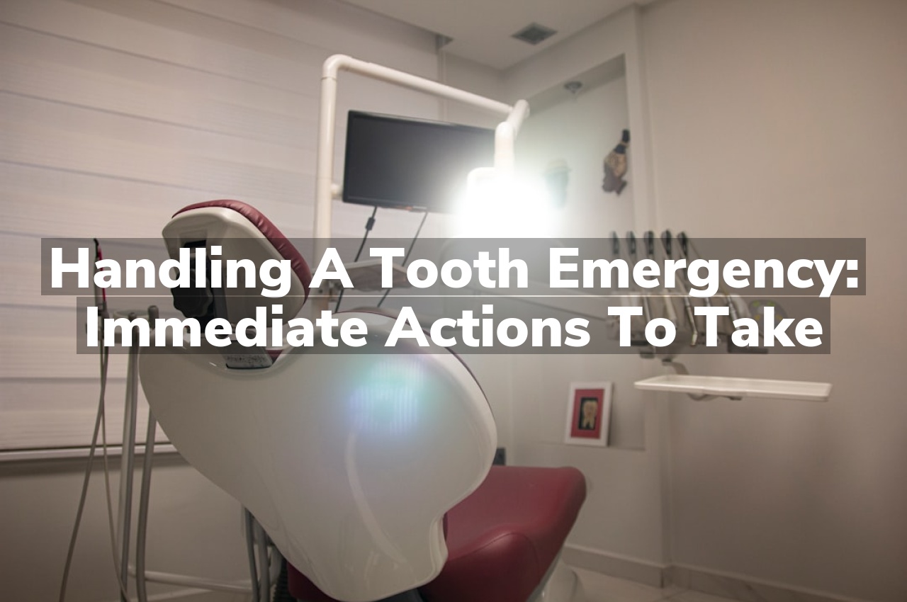 Handling a Tooth Emergency: Immediate Actions to Take Handling a Tooth Emergency: Immediate Actions to Take